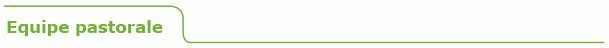 titre_vert_equipe_pastorale.jpg